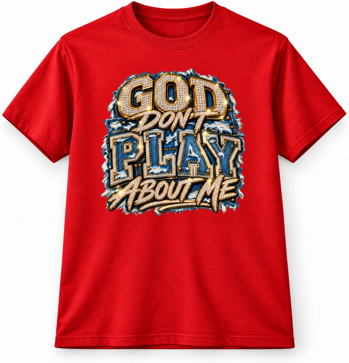 God Don't Play About Me denim and crystal DTF design on red T-shirt